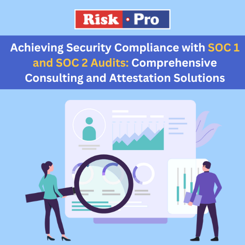 Achieving Security Compliance with SOC 1 and SOC 2 Audits: Comprehensive Consulting and Attestation Solutions