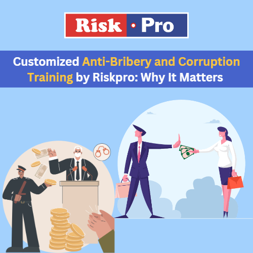 Customized Anti-Bribery and Corruption Training by Riskpro: Why It Matters 