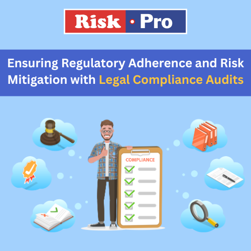 Riskpro Ensuring Regulatory Adherence and Risk Mitigation with Legal Compliance Audits