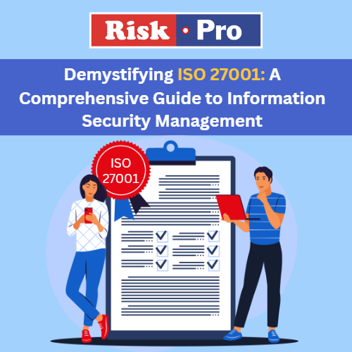 Demystifying ISO 27001: A Comprehensive Guide to Information Security Management