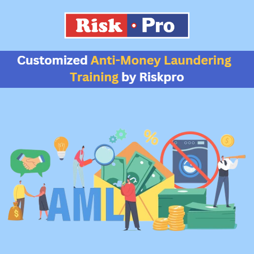 Anti-Money Laundering (AML) Training by Riskpro: What You Need to Know