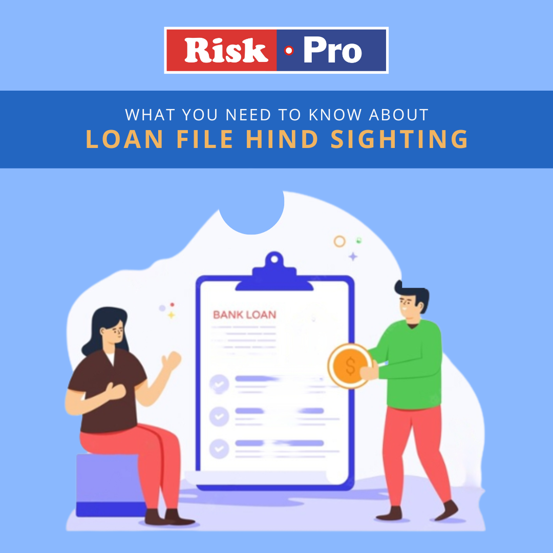 What You Need to Know About Loan File Hind Sighting